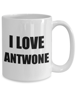 I Love Antwone Mug Funny Gift Idea Novelty Gag Coffee Tea Cup-[style]