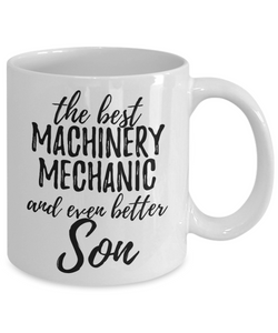 Machinery Mechanic Son Funny Gift Idea for Child Coffee Mug The Best And Even Better Tea Cup-Coffee Mug