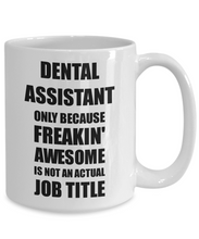Load image into Gallery viewer, Dental Assistant Mug Freaking Awesome Funny Gift Idea for Coworker Employee Office Gag Job Title Joke Coffee Tea Cup-Coffee Mug