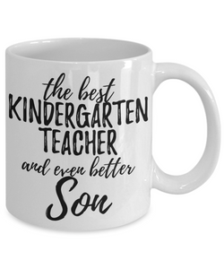 Kindergarten Teacher Son Funny Gift Idea for Child Coffee Mug The Best And Even Better Tea Cup-Coffee Mug