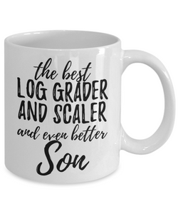 Log Grader and Scaler Son Funny Gift Idea for Child Coffee Mug The Best And Even Better Tea Cup-Coffee Mug