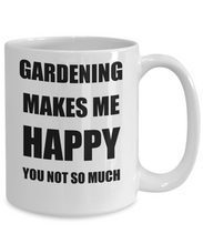Load image into Gallery viewer, Gardening Mug Lover Fan Funny Gift Idea Hobby Novelty Gag Coffee Tea Cup Makes Me Happy-Coffee Mug