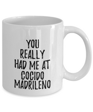 Load image into Gallery viewer, You Really Had Me At Cocido Madrileno Mug Funny Food Lover Gift Idea Coffee Tea Cup-Coffee Mug