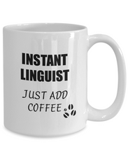 Load image into Gallery viewer, Linguist Mug Instant Just Add Coffee Funny Gift Idea for Corworker Present Workplace Joke Office Tea Cup-Coffee Mug