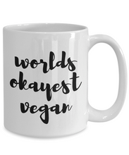 Load image into Gallery viewer, Worlds Okayest Vegan Mug Funny Gift Idea for Novelty Gag Coffee Tea Cup-[style]