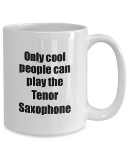 Tenor Saxophone Player Mug Musician Funny Gift Idea Gag Coffee Tea Cup-Coffee Mug