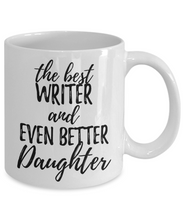 Load image into Gallery viewer, Writer Daughter Funny Gift Idea for Girl Coffee Mug The Best And Even Better Tea Cup-Coffee Mug