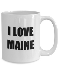 I Love Maine Mug Funny Gift Idea Novelty Gag Coffee Tea Cup-Coffee Mug
