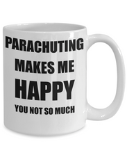 Load image into Gallery viewer, Parachuting Mug Lover Fan Funny Gift Idea Hobby Novelty Gag Coffee Tea Cup Makes Me Happy-Coffee Mug
