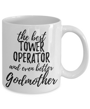 Load image into Gallery viewer, Tower Operator Godmother Funny Gift Idea for Godparent Coffee Mug The Best And Even Better Tea Cup-Coffee Mug