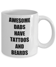 Load image into Gallery viewer, Awesome Dads Have Tattoos And Beards Mug Funny Gift Idea for Novelty Gag Coffee Tea Cup-[style]