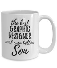 Load image into Gallery viewer, Graphic Designer Son Funny Gift Idea for Child Coffee Mug The Best And Even Better Tea Cup-Coffee Mug