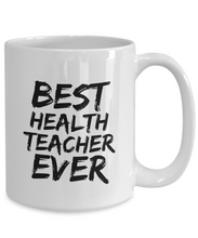 Load image into Gallery viewer, Health Teacher Mug Best Ever Funny Gift Idea for Novelty Gag Coffee Tea Cup-Coffee Mug