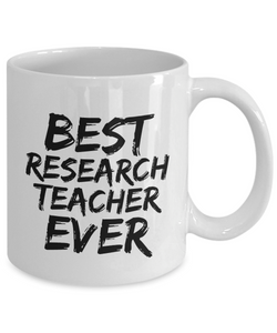Research Teacher Mug Best Ever Funny Gift Idea for Novelty Gag Coffee Tea Cup-[style]