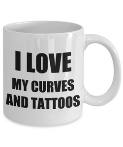 I Love My Curves Tattoos Mug Funny Gift Idea Novelty Gag Coffee Tea Cup-[style]