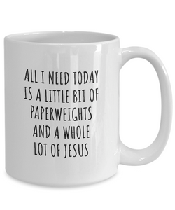 Funny Paperweights Mug Christian Catholic Gift All I Need Is Whole Lot of Jesus Hobby Lover Present Quote Gag Coffee Tea Cup-Coffee Mug