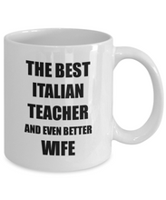 Load image into Gallery viewer, Italian Teacher Wife Mug Funny Gift Idea for Spouse Gag Inspiring Joke The Best And Even Better Coffee Tea Cup-Coffee Mug