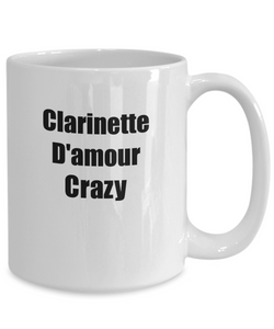 Funny Clarinette D'amour Crazy Mug Musician Gift Instrument Player Present Coffee Tea Cup-Coffee Mug