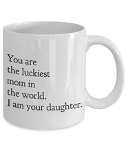 Load image into Gallery viewer, Luckiest mom in the world mug - daughter 2-Coffee Mug