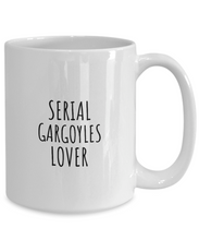 Load image into Gallery viewer, Serial Gargoyles Lover Mug Funny Gift Idea For Hobby Addict Pun Quote Fan Gag Joke Coffee Tea Cup-Coffee Mug