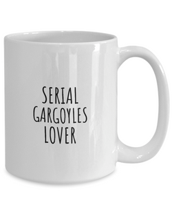 Serial Gargoyles Lover Mug Funny Gift Idea For Hobby Addict Pun Quote Fan Gag Joke Coffee Tea Cup-Coffee Mug