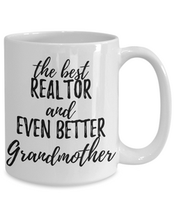 Realtor Grandmother Funny Gift Idea for Grandma Coffee Mug The Best And Even Better Tea Cup-Coffee Mug
