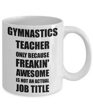 Load image into Gallery viewer, Gymnastics Teacher Mug Freaking Awesome Funny Gift Idea for Coworker Employee Office Gag Job Title Joke Coffee Tea Cup-Coffee Mug