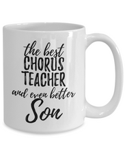 Load image into Gallery viewer, Chorus Teacher Son Funny Gift Idea for Child Coffee Mug The Best And Even Better Tea Cup-Coffee Mug