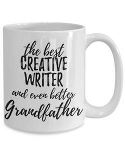 Creative Writer Grandfather Funny Gift Idea for Grandpa Coffee Mug The Best And Even Better Tea Cup-Coffee Mug