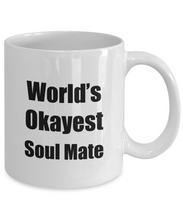 Load image into Gallery viewer, Soul Mate Mug Worlds Okayest Funny Christmas Gift Idea for Novelty Gag Sarcastic Pun Coffee Tea Cup-Coffee Mug