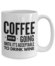 Load image into Gallery viewer, COFFEE keeps me going until... mug 2-Coffee Mug