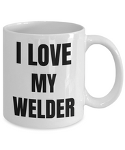 Load image into Gallery viewer, I Love My Welder Mug Funny Gift Idea Novelty Gag Coffee Tea Cup-Coffee Mug