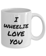 Load image into Gallery viewer, I Wheelie Love You Mug Funny Gift Idea Novelty Gag Coffee Tea Cup-Coffee Mug