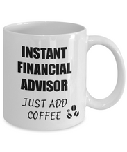 Load image into Gallery viewer, Financial Advisor Mug Instant Just Add Coffee Funny Gift Idea for Corworker Present Workplace Joke Office Tea Cup-Coffee Mug
