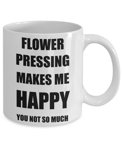 Flower Pressing Mug Lover Fan Funny Gift Idea Hobby Novelty Gag Coffee Tea Cup-Coffee Mug