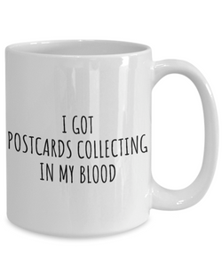I Got Postcards Collecting In My Blood Mug Funny Gift Idea For Hobby Lover Present Fanatic Quote Fan Gag Coffee Tea Cup-Coffee Mug