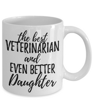 Load image into Gallery viewer, Veterinarian Daughter Funny Gift Idea for Girl Coffee Mug The Best And Even Better Tea Cup-Coffee Mug