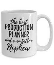 Load image into Gallery viewer, Production Planner Nephew Funny Gift Idea for Relative Coffee Mug The Best And Even Better Tea Cup-Coffee Mug