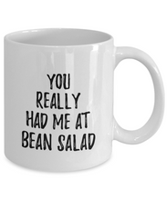 Load image into Gallery viewer, You Really Had Me At Bean Salad Mug Funny Food Lover Gift Idea Coffee Tea Cup-Coffee Mug