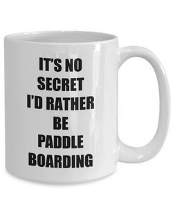 Paddle Boarding Mug Sport Fan Lover Funny Gift Idea Novelty Gag Coffee Tea Cup-Coffee Mug