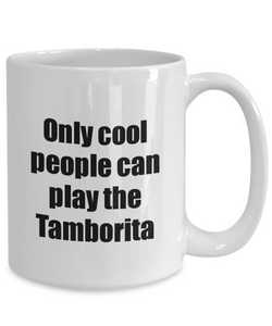 Tamborita Player Mug Musician Funny Gift Idea Gag Coffee Tea Cup-Coffee Mug