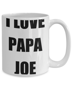 I Love Papa Joe Mug Funny Gift Idea Novelty Gag Coffee Tea Cup-Coffee Mug