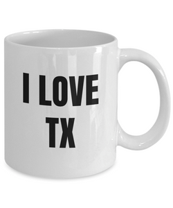 I Love Tx Mug Texas Funny Gift Idea Novelty Gag Coffee Tea Cup-Coffee Mug
