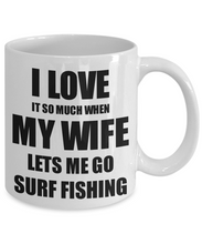 Load image into Gallery viewer, Surf Fishing Mug Funny Gift Idea For Husband I Love It When My Wife Lets Me Novelty Gag Sport Lover Joke Coffee Tea Cup-Coffee Mug