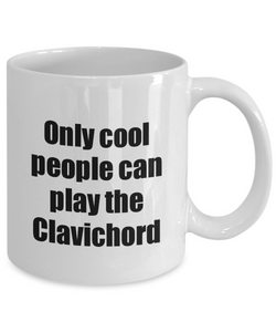 Clavichord Player Mug Musician Funny Gift Idea Gag Coffee Tea Cup-Coffee Mug
