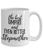 Load image into Gallery viewer, Umpire Stepmother Funny Gift Idea for Stepmom Coffee Mug The Best And Even Better Tea Cup-Coffee Mug