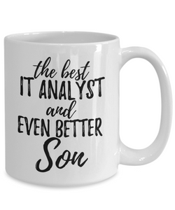 IT Analyst Son Funny Gift Idea for Child Coffee Mug The Best And Even Better Tea Cup-Coffee Mug