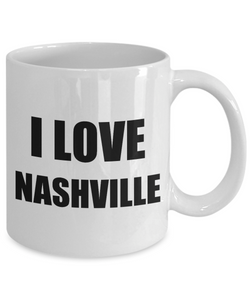 I Love Nashville Mug Funny Gift Idea Novelty Gag Coffee Tea Cup-Coffee Mug