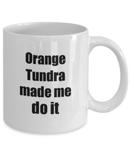 Load image into Gallery viewer, Orange Tundra Made Me Do It Mug Funny Drink Lover Alcohol Addict Gift Idea Coffee Tea Cup-Coffee Mug