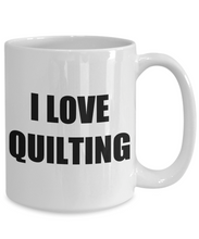Load image into Gallery viewer, I Love Quilting Mug Funny Gift Idea Novelty Gag Coffee Tea Cup-Coffee Mug